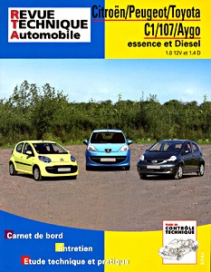 Livre : Citroën C1 / Peugeot 107 / Toyota Aygo - 1.0 12V essence et 1.4 D diesel (depuis 6/2005) - Revue Technique Automobile (RTA B701.5)