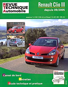 Livre : Renault Clio III - essence 1.4 16V (100 ch) et Diesel 1.5 dCi (85 - 105 ch) (depuis 9/2005) - Revue Technique Automobile (RTA B702.6)
