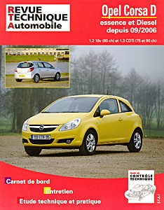Livre : Opel Corsa D - essence 1.2 16V (80 ch) et Diesel 1.3 CDTi (75 et 90 ch) (depuis 09/2006) - Revue Technique Automobile (RTA B725.5)
