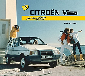 Livre : La Citroën Visa de mon père 