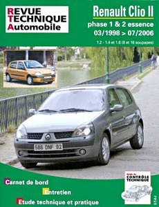 Livre : Renault Clio II - Phase 1 & 2 - essence 1.2, 1.4 et 1.6 (8 et 16 soupapes) (03/1998-07/2006) - Revue Technique Automobile (RTA 116)