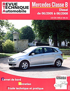 Książka: Mercedes Classe B (W 245) - Diesel 2.0 CDi (109 et 140 ch) (6/2005-6/2008) - Revue Technique Automobile (RTA B720.6)