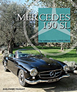Livre: Mercedes 190 SL - Une sublime etoile (1955-1963)