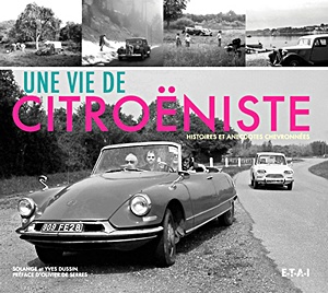 Livre : Une vie de Citroëniste - Histoires et anecdotes 