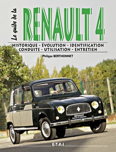 Livre : Le Guide de la Renault 4 - Historique, évolution, identification, conduite, utilisation, entretien 