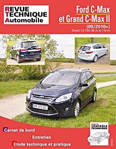 Livre : Ford C-Max et Grand C-Max II - 1.6 TDCi Diesel 95 ch et 115 ch (depuis 09/2010) - Revue Technique Automobile (RTA B764.5)