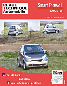 Livre : Smart Fortwo II - 1.0i MHD et 1.0i Turbo 85 ch (depuis 09/2010) - Revue Technique Automobile (RTA 005)