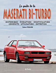 Livre : Le Guide de la Maserati Bi-Turbo - Historique, évolution, identification, conduite, utilisation, entretien 