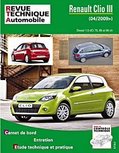 Livre : Renault Clio III - Diesel 1.5 dCi (75, 85 et 90 ch) (depuis 04/2009) - Revue Technique Automobile (RTA B777)