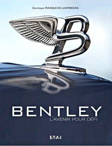 Livre: Bentley - L'avenir pour defi