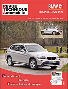 Livre : BMW X1 (E84) - Diesel 18d (143 ch) et 20d (177ch) - sDrive et xDrive (07/2009-05/2012) - Revue Technique Automobile (RTA B782)