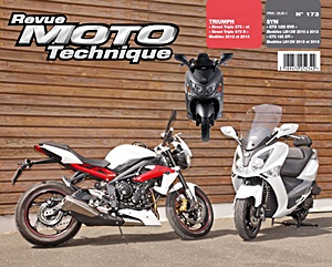 Livre : Triumph Street Triple 675 et 675R (2013-2014) / Sym GTS 125i EVO (2010-2013) et GTS 125 EFI (2012-2013) - Revue Moto Technique (RMT 173)