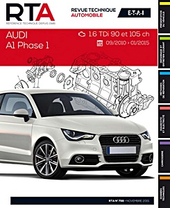 Livre : Audi A1 - Phase 1 - Diesel 1.6 TDi 90 et 105 ch (09/2010-01/2015) - Revue Technique Automobile (RTA 798)