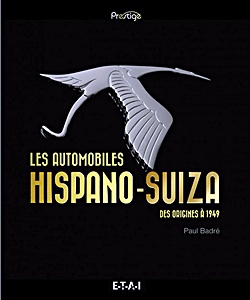 Livre : Les automobiles Hispano Suiza, des origines à 1949 (Collection Prestige)