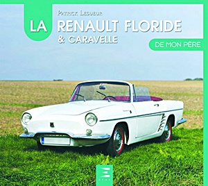 Livre : La Renault Floride et Caravelle de mon père 