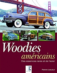 Livre : Woodies Americains - Des essences rares et de l'acier