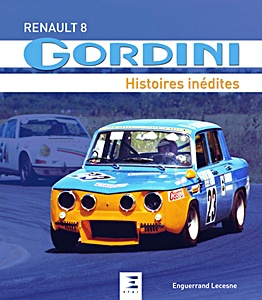 Livre : Renault 8 Gordini - Histoires inédites 