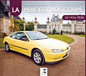 Livre: La Peugeot 406 Coupe de mon pere