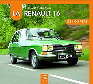 Livre : La Renault 16 de mon pere