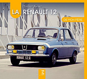 Livre : La Renault 12 de mon père 