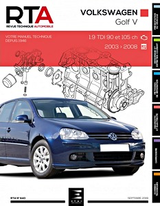 Livre : Volkswagen Golf V - Diesel 1.9 TDI (90 et 105 ch) (2003-2008) - Revue Technique Automobile (RTA 840)