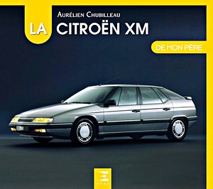 Livre : La Citroën XM de mon père 