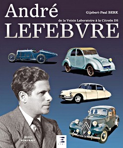 Livre : André Lefèbvre - de la Voisin Laboratoire à la Citroën DS 