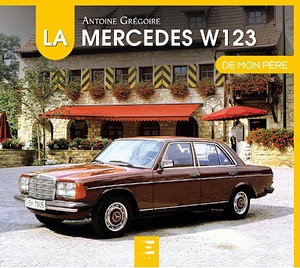 Boek: La Mercedes W123 de mon pere
