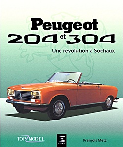 Livre: Peugeot 204 et 304, une révolution à Sochaux
