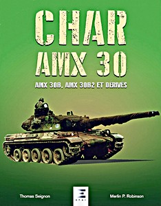 Livre : Char AMX 30 - AMX 30B, AMX 30 B2 et derives