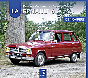 Livre: La Renault 6 de mon pere