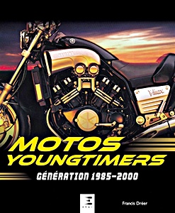 Livre : Motos Youngtimers - Generation 1985-2000