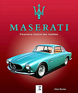 Livre : Maserati - Panorama illustré des modèles 