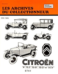 Livre : Citroën A, B2, B10, B12 et 5CV (1919-1926) - Les Archives du Collectionneur (ADC 14)