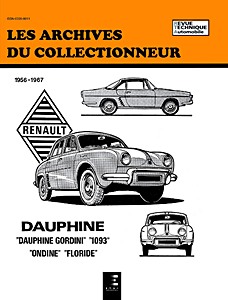 Livre : Renault Dauphine Ondine, Floride, Gordini (1956-1967) - Les Archives du Collectionneur (ADC 22)