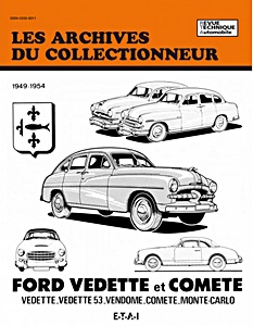 Livre : Ford Vedette et Comète (1949-1954) - Vedette, Vendôme, Comète et Monte-Carlo - Les Archives du Collectionneur (ADC 24)