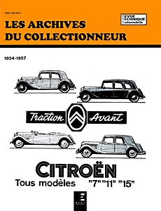 Livre : Citroën Traction Avant 7, 11, 15 - Six (1934-1957) - Les Archives du Collectionneur (ADC 7)