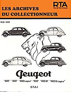 Livre : Peugeot 202, 302, 402, 402 Légère, 402 B, 402 B Légère (1936-1939) - Les Archives du Collectionneur (ADC 9)