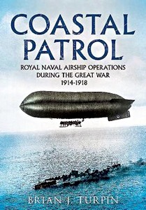 Cover book Coastal Patrol : Royal Navy Airship Operations During the Great War 1914-1918
