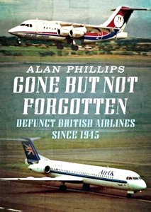 Cover book Gone but Not Forgotten : Defunct British Airlines Since 1945