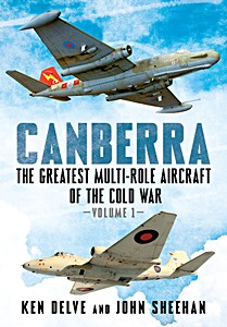 Okładka książki Canberra - The Greatest Multi Role Aircraft of the Cold War (Volume 1)