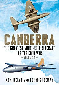 Okładka książki Canberra - The Greatest Multi Role Aircraft of the Cold War (Volume 2)