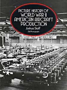 Livre : Picture History of WW II American Aircraft Production
