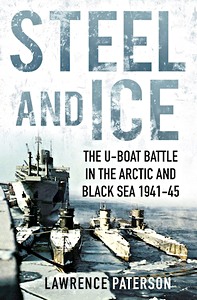 Livre : Steel and Ice: The U-Boat Battle in the Arctic