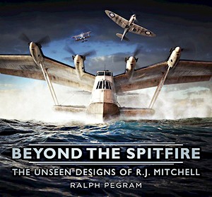 Livre : Beyond the Spitfire: Unseen Designs of R.J. Mitchell