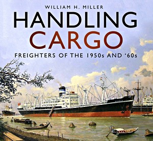 Livre : Handling Cargo: Freighters of the 1950s and '60s