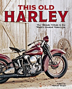 Livre : This Old Harley - The Ultimate Tribute
