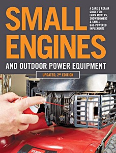 Livre : Small Engines & Outdoor Power Equipment - A Care & Repair Guide for Lawnmowers, Snowblowers and Small Gas-Powered Implem (2nd Edition) 