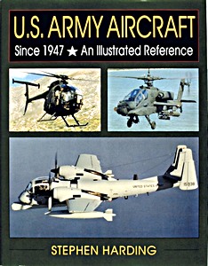Livre : US Army Aircraft Since 1947 - An Illustrated Reference 