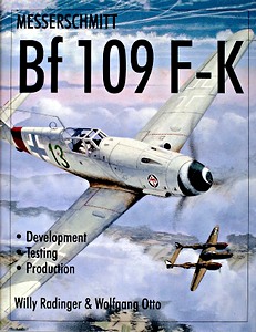 Livre : Messerschmitt Bf 109 F-K - Development, Testing